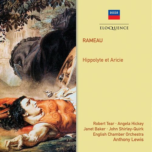 Rameau: Hippolyte et Aricie / Act 4 - "C'en est donc fait, cruel, rien n'arrête vos pas" Angela Hickey, Robert Tear, English Chamber Orchestra, Anthony Lewis, Thurston Dart