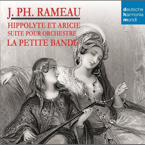 Rameau - Hippolyte et Aricie (Suite) Sigiswald Kuijken