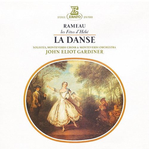 Rameau: La Danse, extrait des Fêtes d'Hébé Monteverdi Orchestra, John Eliot Gardiner feat. Monteverdi Choir