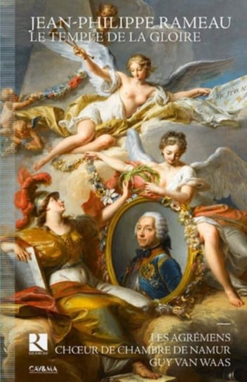 Rameau: Le Temple De La Gloire Les Agremens, Choeur de Chambre de Namur, Van Waas Guy