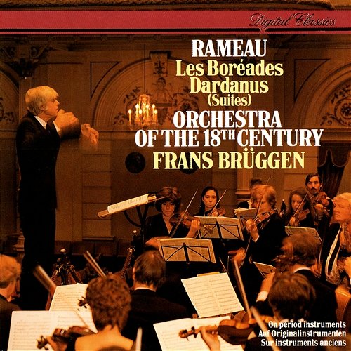 Rameau: Les Boréades Suite; Dardanus Suite Frans Brüggen, Orchestra of the 18th Century