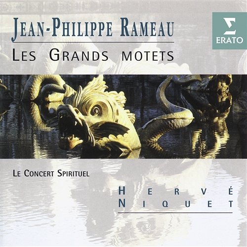 Rameau: Les Grands motets Véronique Gens, Hervé Niquet & Le Concert Spirituel feat. Jean-Paul Fouchécourt