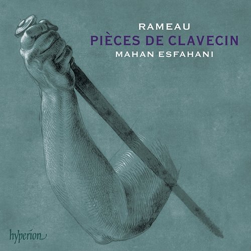 Rameau: Pièces de clavecin – Complete Keyboard Suites Mahan Esfahani