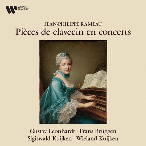 Rameau: Pièces de clavecin en concert Gustav Leonhardt, Frans Brüggen, Sigiswald Kuijken & Wieland Kuijken