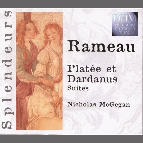 Rameau: Platée Et Dardanus Suites Nicholas McGegan