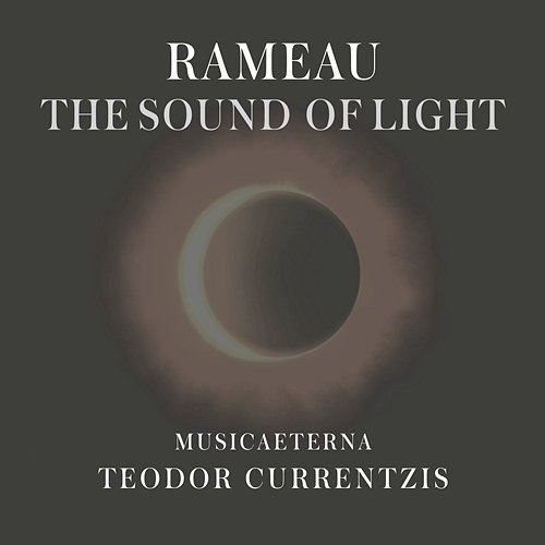 Rameau - The Sound of Light Teodor Currentzis
