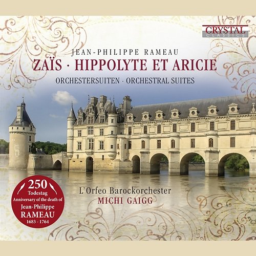 Rameau: Zaïs & Hippolyte et Aricie L'Orfeo Barockorchester & Michi Gaigg