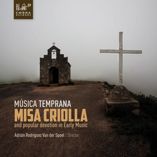 Ramirez: Misa Criolla & Popular Devotion in Early Music Musica Temprana