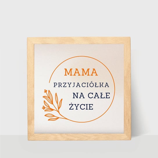 Ramka z napisem dla mamy, przyjaciółka na całe życie, wzruszający prezent dodumu