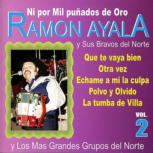 Ramón Ayala y Sus Bravos del Norte, Vol. 2: Ni Por Mil Punados De Oro Ramon Ayala