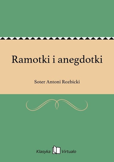 Ramotki i anegdotki Rozbicki Soter Antoni