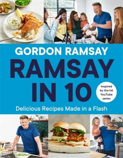 Ramsay in 10: Delicious Recipes Made in a Flash Ramsay Gordon