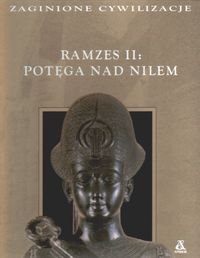 Ramzes II: Potęga nad Nilem Opracowanie zbiorowe