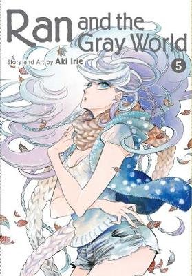 Ran and the Gray World, Vol. 5 Irie Aki