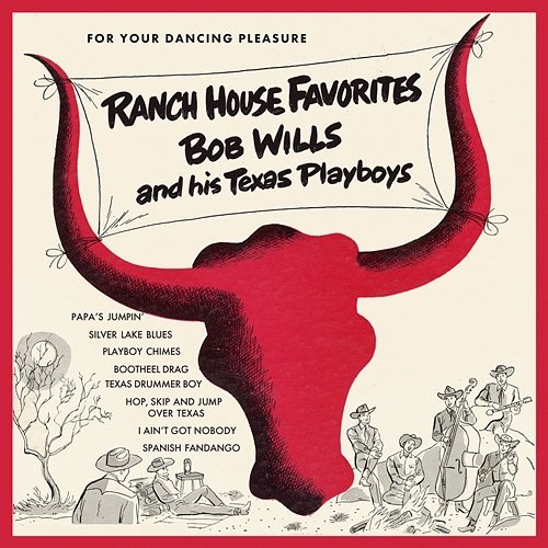 Ranch House Favorites Bob Wills & His Texas Playboys