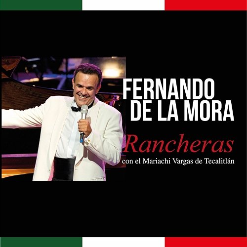 Rancheras Fernando De La Mora feat. Mariachi Vargas de Tecalitlán