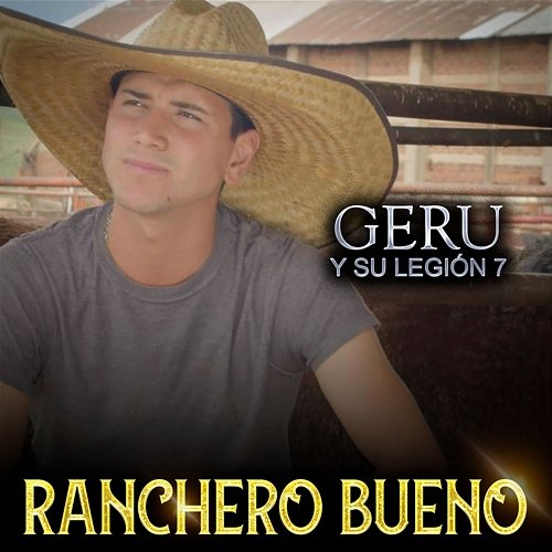 Ranchero Bueno Geru Y Su Legión 7