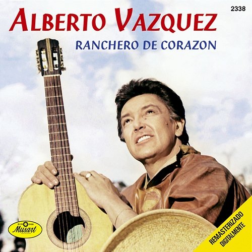 Ranchero De Corazón Alberto Vazquez