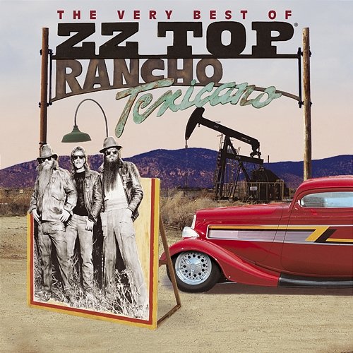 Rancho Texicano: The Very Best of ZZ Top Zz Top