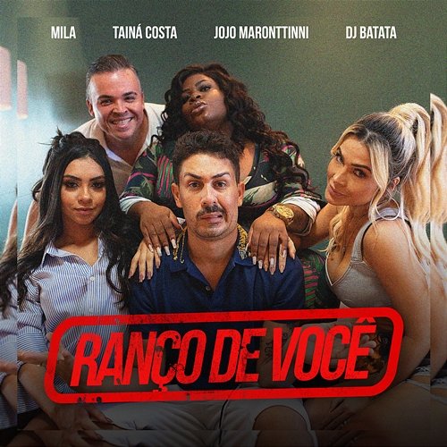 Ranço De Você Mila, Jojo Maronttinni, Tainá Costa feat. DJ Batata