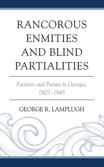 Rancorous Enmities and Blind Partialities Lamplugh George R.