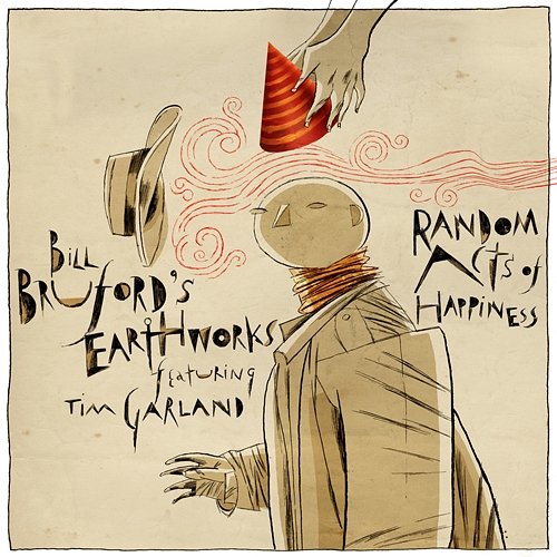 Random Acts of Happiness Bill Bruford's Earthworks & Tim Garland
