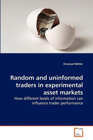 Random and uninformed traders in experimental asset markets Böhler Emanuel