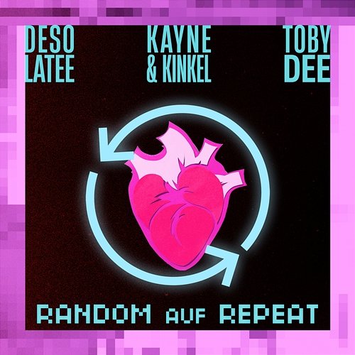 Random auf Repeat Deso Latee, Kinkel, Kayne, Toby DEE