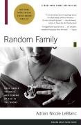 Random Family: Love, Drugs, Trouble, and Coming of Age in the Bronx Leblanc Adrian Nicole