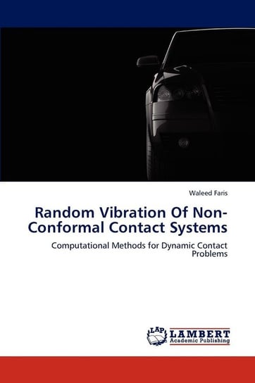 Random Vibration Of Non-Conformal Contact Systems Faris Waleed