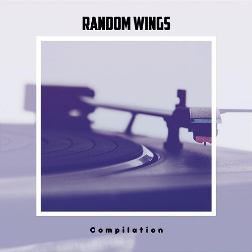 Random Wings Compilation Various Artists