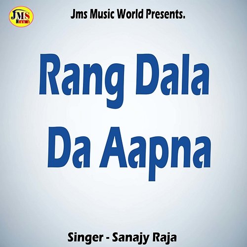 Rang Dala Da Aapna Sanjay Raja