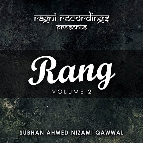 Rang, Vol. 2 Subhan Ahmed Nizami Qawwal