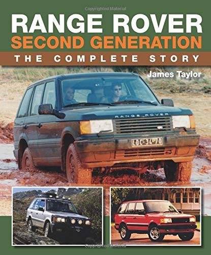 Range Rover Second Generation: The Complete Story JAMES TAYLOR