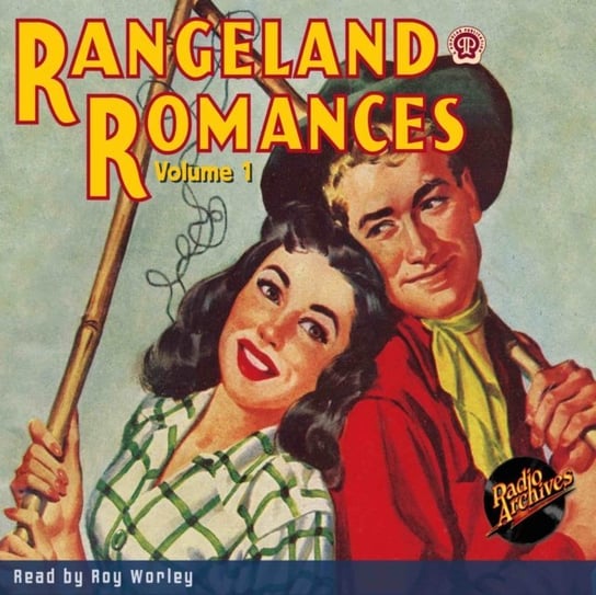 Rangeland Romances. Volume 1 Roy Worley