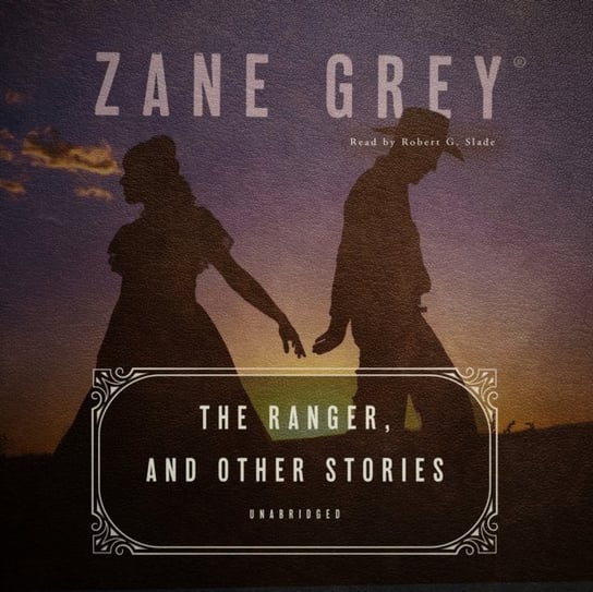 Ranger, and Other Stories Grey Zane
