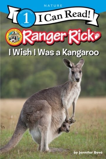 Ranger Rick: I Wish I Was a Kangaroo Jennifer Bove