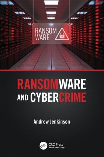 Ransomware and Cybercrime Jenkinson Andrew