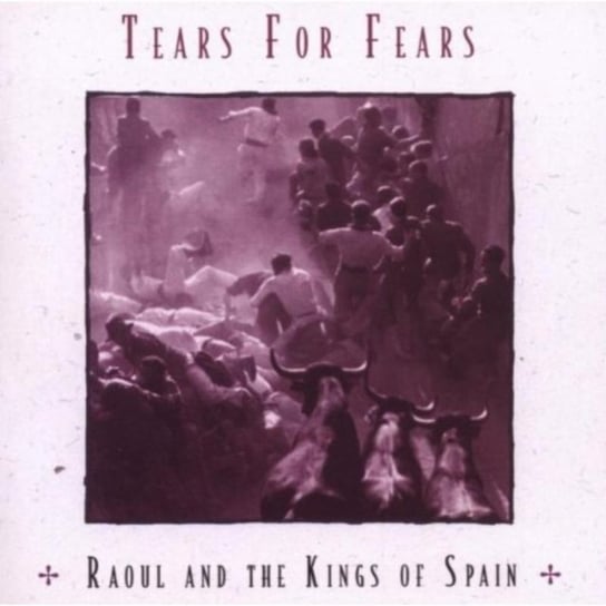 Raoul And The Kings Of Spain (Remastered) Tears for Fears