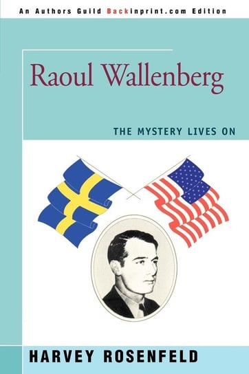 Raoul Wallenberg Rosenfeld Harvey