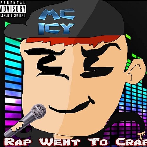 Rap Went to Crap MC Icy