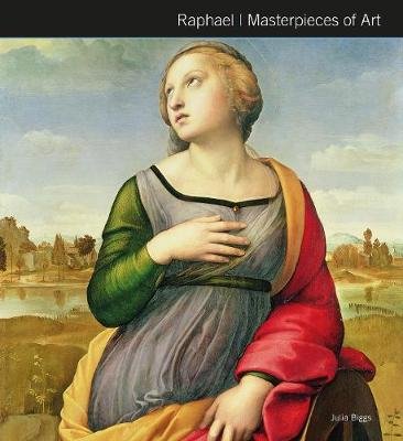 Raphael Masterpieces of Art Biggs Julia