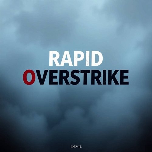 Rapid Overstrike Devil