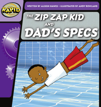 Rapid Phonics Step 1: The Zip Zap Kid and Dad's Specs (Fiction) Hawes Alison