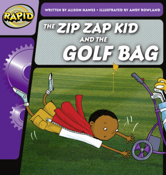 Rapid Phonics Step 1: The Zip Zap Kid and the Golf Bag (Fiction) Hawes Alison