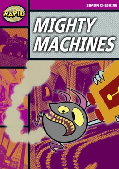 Rapid Reading: Mighty Machines (Stage 3, Level 3A) Cheshire Simon