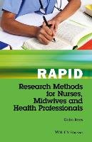Rapid Research Methods for Nurses, Midwives and Health Profe Rees Colin