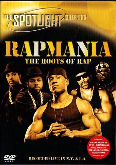 Rapmania Roots Of Rap Afrika Bambaataa, Eric B & Rakim, Kool Moe Dee, Big Daddy Kane, Grandmaster Melle Mel, LL Cool J, Ice-T, The Sugarhill Gang, Run-D.M.C.