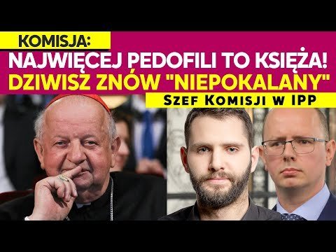 Raport Komisji: Najwięcej pedofili to księża! Dziwisz znów "niepokalany"... | IPP - podcast - audiobook Opracowanie zbiorowe