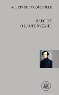 Raport o pauperyzmie De Tocqueville Alexis